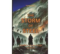 The Storm of Steel: A Soldier’s Journey Through the Storm