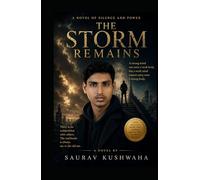 THE STORM REMAINS -A NOVEL OF SILENCE AND POWER