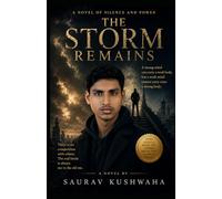 THE STORM REMAINS -A NOVEL OF SILENCE AND POWER