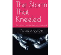 The Storm That Kneeled: Discipline is devotion. Devotion is survival.