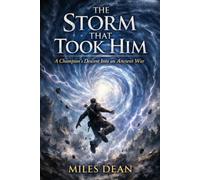 The Storm That Took Him: A Champion’s Descent Into an Ancient War