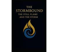 The Stormbound: The Still Flame and the Storm