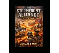 The Stormfront Alliance: The C.S.A : Book V: 5
