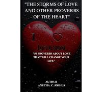 "THE STORMS OF LOVE AND OTHER PROVERBS OF THE HEART": "50 PROVERBS ABOUT LOVE THAT WILL CHANGE YOUR LIFE"