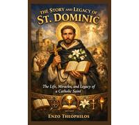 The Story and Legacy of St. Dominic