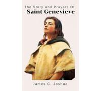 The Story And Prayers Of Saint Genevieve