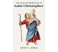 The Story And Reflections Of Saint Christopher