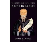 The Story And Reflections Saint Benedict