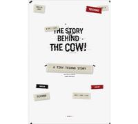 The Story behind the Cow!: A tiny techno story written and lived by Andi Saiten