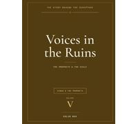 The Story Behind the Scripture: Volume V - Voices in the Ruins: The Prophets and the Exile