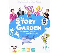 The Story Garden – Per la scuola elementare – Con e-book e espansione online – Lingua inglese – 5