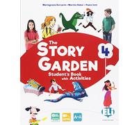 The story garden. Per la Scuola elementare. Con e-book. Con espansione online [Lingua inglese]: Vol. 4