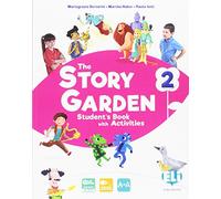 The story garden. Per la Scuola elementare. Ediz. per la scuola. Con e-book. Con espansione online (Vol. 2)