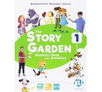 The story garden. Per la Scuole elementare. Con e-book. Con espansione online [Lingua inglese]: Vol. 1