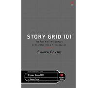 The Story Grid 101: The Five First Principles of the Story Grid Methodology