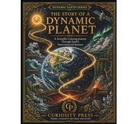 The Story of a Dynamic Planet: A Scientific Coloring Journey Through Earth's Interconnected Systems