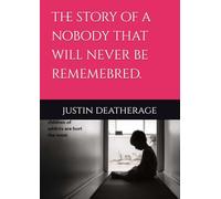 the story of a nobody that will never be rememebred.