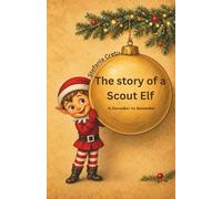 The Story of a Scout Elf: A December to Remember