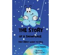 The Story of a snowflake that didn’t want to fall di Monica Pasero, 2021, Youc
