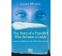 The story of a traveller who became a guide. Precepts and insights from a life well lived. Life is a journey