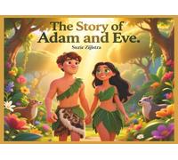 The Story of Adam and Eve: God’s Beautiful Beginning and the Choice That Changed Everything