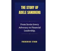 The story of Adele Sandberg: From Soviet Jewry Advocacy to Financial Leadership.