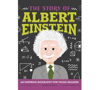 The Story of Albert Einstein: An Inspiring Biography for Young Readers