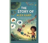 THE STORY OF ALEX KARP: From Ideas to Innovations