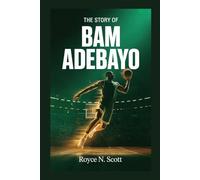 THE STORY OF BAM ADEBAYO