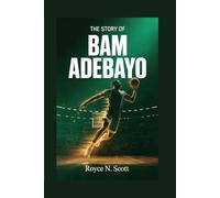 THE STORY OF BAM ADEBAYO
