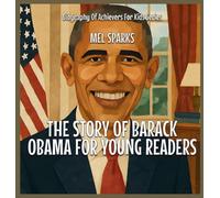 The Story Of Barack Obama For Young Readers: 1