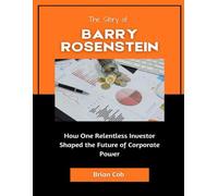 The Story of Barry Rosenstein: How One Relentless Investor Shaped the Future of Corporate Power