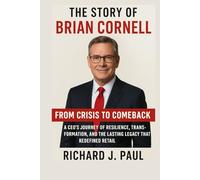 The Story of Brian Cornell: From Crisis to Comeback: A CEO’s Journey of Resilience, Transformation, and the Lasting Legacy That Redefined Retail