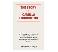 THE STORY OF CAMILLA LUDDINGTON: A Journey of Resilience, Strength, and Transformation, From Hollywood Star to Health Advocate