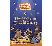 The Story of Christmas: Spark Story Bible Adventures