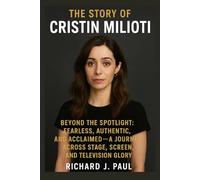 The Story of Cristin Milioti: Beyond the Spotlight: Fearless, Authentic, and Acclaimed-A Journey Across Stage, Screen, and Television Glory