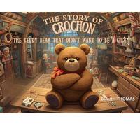 The story of crochon the teddy bear that didn't want to be a gift