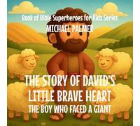 The Story Of David's Little Brave Heart: The Boy Who Faced a Giant: 4