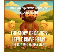 The Story Of David's Little Brave Heart: The Boy Who Faced a Giant: 4