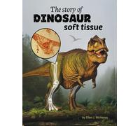 The Story of Dinosaur Soft Tissue