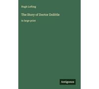 The Story of Doctor Dolittle: in large print
