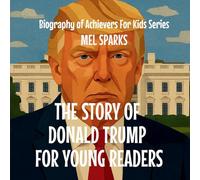 The Story of Donald Trump for Young Readers