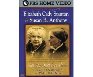 The Story of Elizabeth Cady Stanton & Susan B.: Not for Ourselves Alone