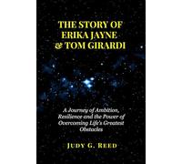 THE STORY OF ERIKA JAYNE & TOM GIRARDI: A Journey of Ambition, Resilience and the Power of Overcoming Life’s Greatest Obstacles