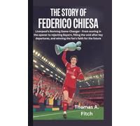 The Story of Federico Chiesa: Liverpool’s Revived Game-Changer - From scoring in the opener to rejecting Bayern, filling the void after key departures, and winning the fans’ faith for the future