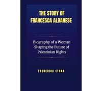 The Story of Francesca Albanese: Biography of a Woman Shaping the Future of Palestinian Rights