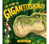 The Story of Gigantosaurus (Copertina rigida) Gigantosaurus