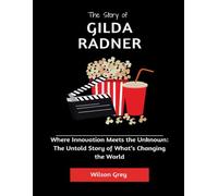 The story of Gilda Radner: The Untold Story of a Woman Who Dared to Be Funny, Fragile, and Fierce in a World That Wasn’t Ready