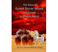 The Story of Grand Terror Attack on Islam in Karbala 680 CE