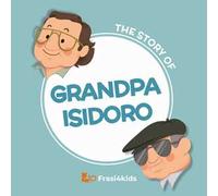 The story of Grandpa Isidoro. Ediz. a colori